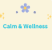 Calm & Wellness