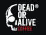 Dead Or Alive Coffee